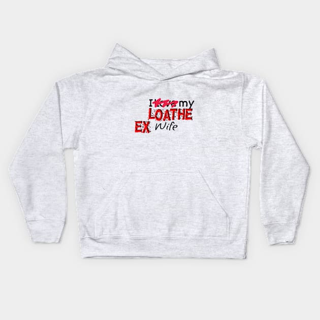 Loathe Ex Wife Kids Hoodie by Dark Of The Moon